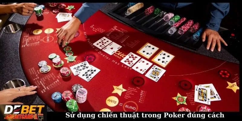 Cách sử dụng chiến thuật "Semi-bluff" trong Poker hiệu quả? 2 Sử dụng chiến thuật trong Poker đúng cách